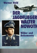 Der Jagdflieger Walter Nowotny: Bilder und Dokumente von... | Buch | Zustand gut