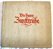 Die bunte Zunfttruhe - Eine Wanderung durch die Jahrhunderte der Zünfte -um 1930