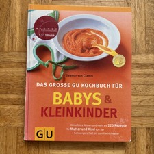 Babys und Kleinkinder, Das große GU Kochbuch für: Aktuellstes Wissen 220 Rezepte