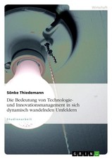 Sönke Thiedemann | Die Bedeutung von Technologie- und Innovationsmanagement...