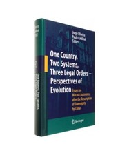 One Country, Two Systems, Three Legal Orders - Perspectives of Evolution: Essays