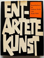 Roh, Franz  - Entartete Kunst. Kunstbarbarei im Dritten Reich -  Kuster, 1962