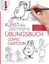 Die Kunst des Zeichnens - Comic Cartoon Übungsbuch