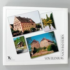 Von Eilenburg nach Bad Düben. Flegel Böttcher Funk. Torgau Ortsbuch Bildband