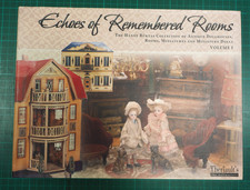 Echoes of Remembered Rooms - Antique Dollhouses, Rooms, Miniatures Dolls - Vol.1