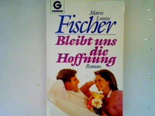 Bleibt uns die - , hoffnung