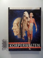 Körperwelten. Die Faszination des Echten. Katalog zur Ausstellung. Hagen, Gunthe