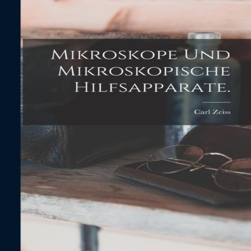 Mikroskope und mikroskopische