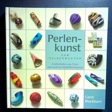 Bastelbuch Perlen: Perlenkunst zum Selbermachen, Carol Blackburn