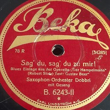 Saxophon Orch. Dobbri SEHNSUCHT / SAG DU ZU MIR Beka Schellackplatte Grammophon+