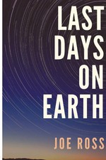 Joe Ross | Last Days On Earth