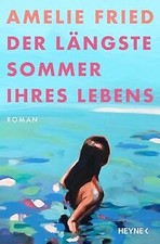 Der längste Sommer ihres Lebens: Roman von Fried, Amelie | Buch | Zustand gut