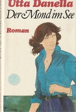 Utta Danella: Der Mond im See