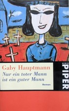 Nur ein toter Mann ist ein guter Mann von Gaby Hauptmann (1996, Taschenbuch)