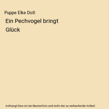 Puppe Elke Doll: Ein Pechvogel bringt Glück, Ingrid Ursula Stockmann