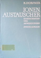 Ionenaustauscher: Eigenschaften und Anwendungen. Dorfner, Konrad: 2141423