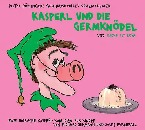 Kasperl und die - , germknödel