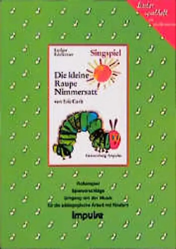 Die kleine raupe nimmersatt - kleine,