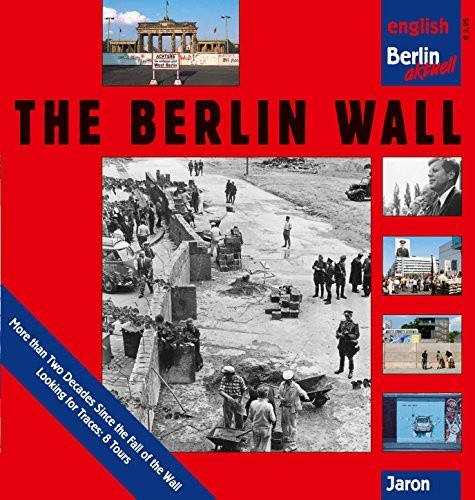 The berlin wall history - the, wall: