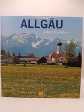 Allgäu: sehen & erleben