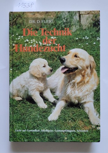 Die technik der hundezucht - die,