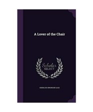 A Lover of the Chair, Sherlock Bronson Gass