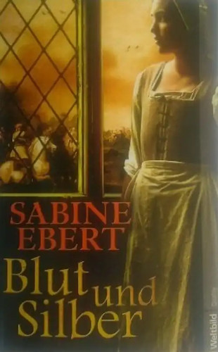 Blut und silber - sabine, ebert