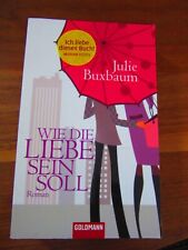 Liebesroman von Julie Buxbaum: Wie die Liebe sein soll.