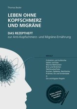 Leben ohne Kopfschmerz und Migräne - Das Rezeptheft zur Anti-Kopfschmerz- und Mi
