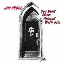 Jim Croce - You Dont Mess