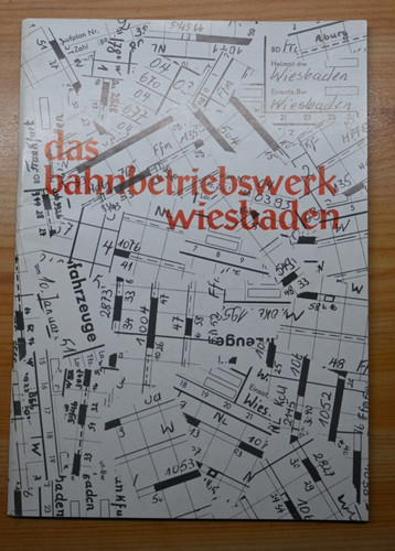 Das bahnbetriebswerk wiesbaden - bahnbetriebswerk,