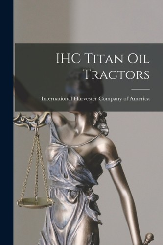 Ihc titan oil tractors - titan,