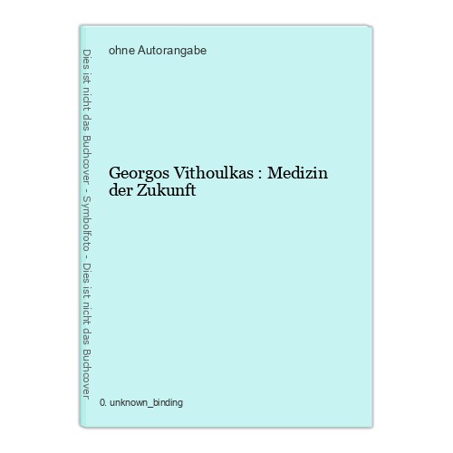Georgos vithoulkas medizin - vithoulkas, :