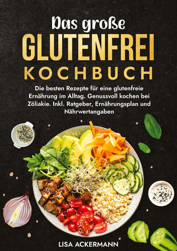Das große glutenfrei kochbuch - glutenfrei,