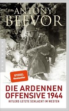 Die Ardennen-Offensive 1944 | Antony Beevor | 2018 | deutsch | Ardennes 1944