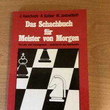 Das Schachbuch für Meister von morgen • J. Awerbach • M. Judowitsch • Beyer 1989