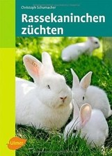 Rassekaninchen züchten von Christoph Schumacher | Buch | Zustand sehr gut