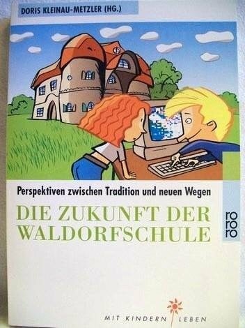 Die zukunft der waldorfschule - der,
