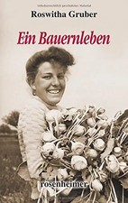 Ein Bauernleben - Roswitha Gruber [Gebundene Ausgabe]
