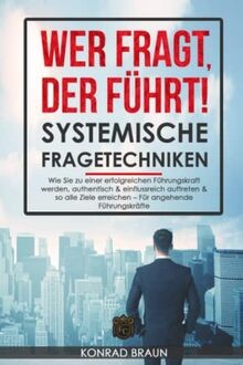 Wer fragt der führt - fragt,,