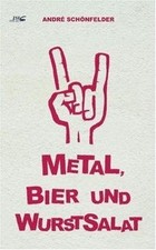 Metal, Bier und Wurstsalat von Schönfelder, André | Buch | Zustand sehr gut