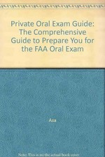 Private Oral Exam Guide: the Comprehensive guide to prepare you for the Buch -