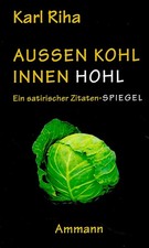 Außen Kohl, innen hohl - Ein satirischer Zitaten-Spiegel - Ammann Verlag