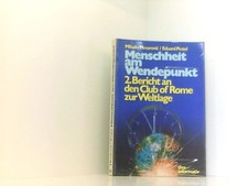 Menschheit am Wendepunkt. 2. Bericht des Club of Rome zur Weltlage 2. Bericht an