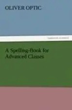 Oliver Optic | A Spelling-Book