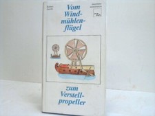 Vom Windmühlenflügel zum Verstellpropeller. Von der Entwicklung des Schiffsprope
