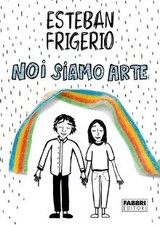 Noi siamo arte - , frigerio