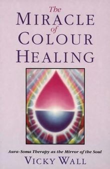 The miracle colour healing - the,