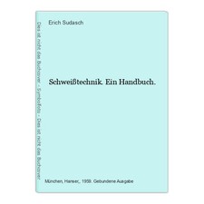 Schweißtechnik. Ein Handbuch. Sudasch, Erich: