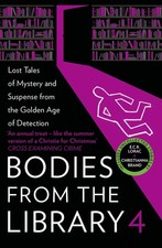 Bodies from the Library 4: Forgotten Stories of Mystery and Suspense by the Quee
